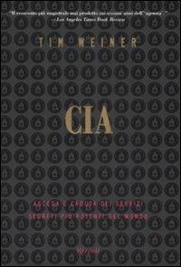 CIA. Ascesa e caduta dei servizi segreti più potenti del mondo - Tim Weiner - copertina