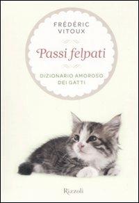 Passi felpati. Dizionario amoroso dei gatti - Frédéric Vitoux - copertina