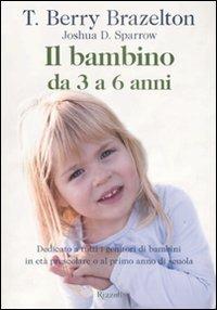 Il bambino da 3 a 6 anni - T. Berry Brazelton,Joshua D. Sparrow - copertina