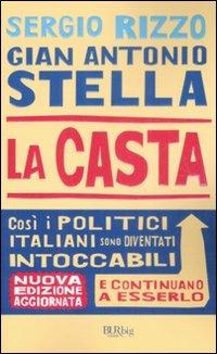 La casta. Perché i politici italiani continuano a essere intoccabili - Gian Antonio Stella,Sergio Rizzo - 3