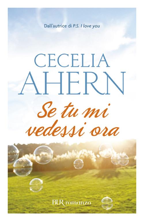 Se tu mi vedessi ora - Cecelia Ahern - copertina