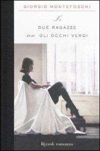 Le due ragazze con gli occhi verdi - Giorgio Montefoschi - copertina