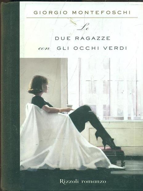 Le due ragazze con gli occhi verdi - Giorgio Montefoschi - copertina