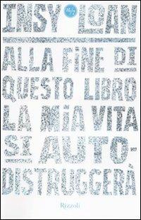 Alla fine di questo libro la mia vita si autodistruggerà - Insy Loan - copertina