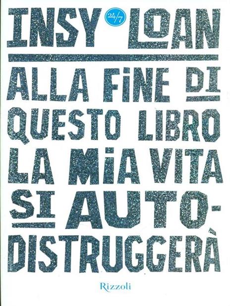 Alla fine di questo libro la mia vita si autodistruggerà - Insy Loan - 6