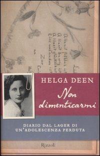 Non dimenticarmi. Diario dal lager di un'adolescenza perduta - Helga Deen - copertina