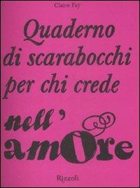 Quaderno di scarabocchi per chi crede nell'amore. Ediz. illustrata - Claire Faÿ - copertina