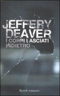 I corpi lasciati indietro - Jeffery Deaver - copertina