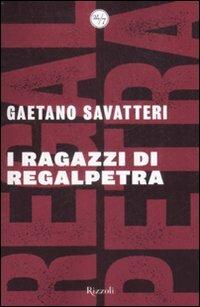 I ragazzi di Regalpetra. Storie di mafia nel paese di Leonardo Sciascia - Gaetano Savatteri - copertina