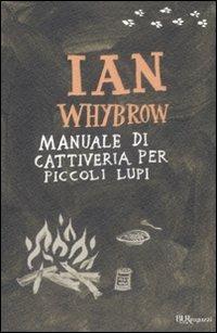 Manuale di cattiveria per piccoli lupi. Ediz. illustrata - Ian Whybrow - copertina