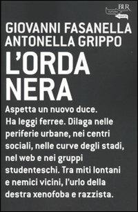 L'orda nera - Giovanni Fasanella,Antonella Grippo - copertina