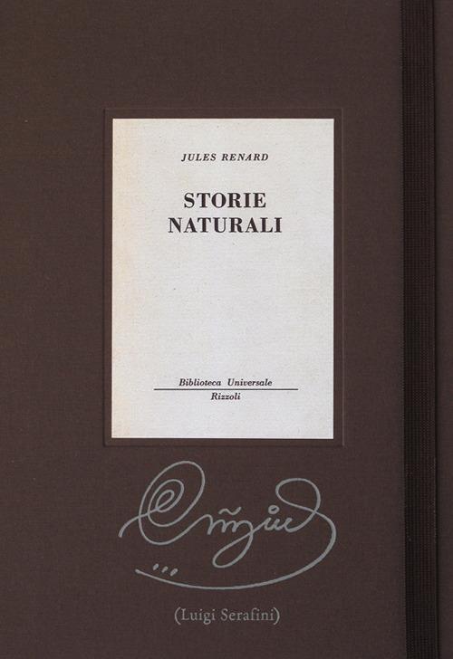Storie naturali. Ediz. limitata - Jules Renard,Luigi Serafini - copertina