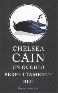 Un occhio perfettamente blu - Chelsea Cain - copertina