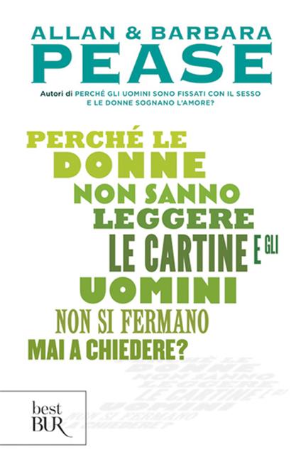 Perché le donne non sanno leggere le cartine e gli uomini non si fermano mai a chiedere? - Barbara Pease,Allan Pease - copertina