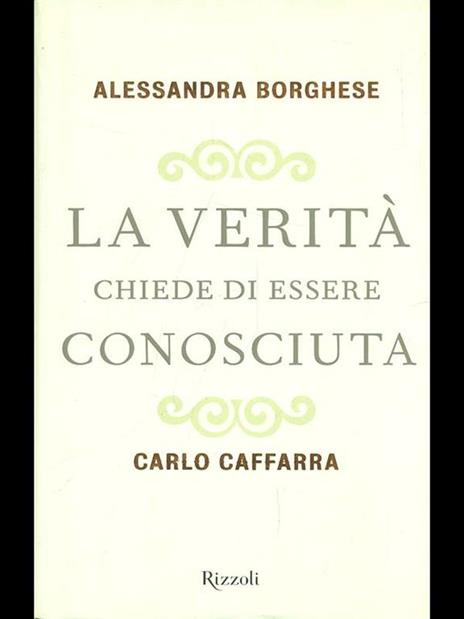 La verità chiede di essere conosciuta - Alessandra Borghese,Carlo Caffarra - 2