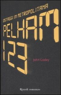 Pelham 123. Ostaggi in metropolitana - John Godey - copertina
