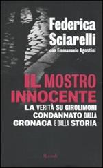 Il mostro innocente. La verità su Girolimoni condannato dalla cronaca e dalla storia