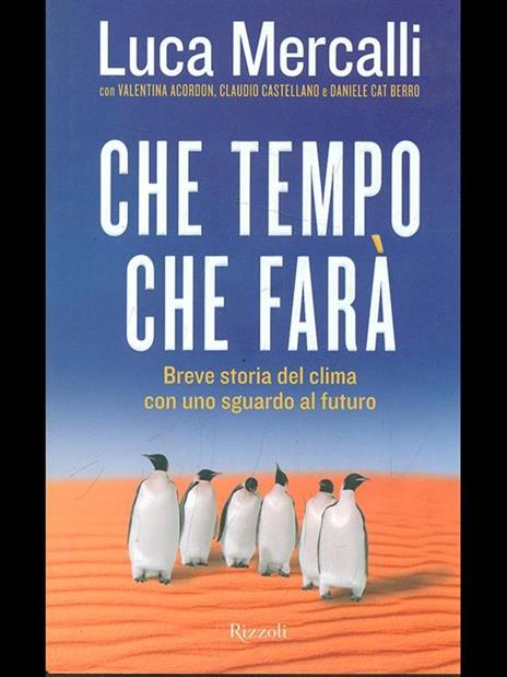 Che tempo che farà. Breve storia del clima con uno sguardo al futuro - Luca Mercalli - 2