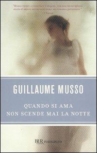 Quando si ama non scende mai la notte - Guillaume Musso - copertina