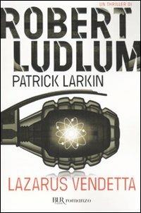 Lazarus vendetta - Robert Ludlum,Patrick Larkin - copertina