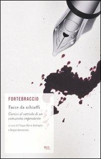 Facce da schiaffi. Corsivi al vetriolo di un comunista impenitente - Fortebraccio - copertina