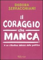 Il coraggio che manca. A un cittadino deluso della politica