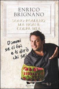 Sono romano ma non è colpa mia. Dimmi se ci fai e ti dirò chi sei - Enrico Brignano - copertina