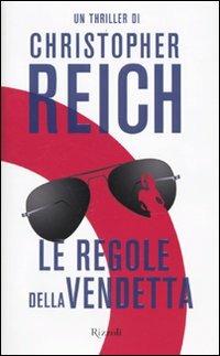 Le regole della vendetta - Christopher Reich - copertina