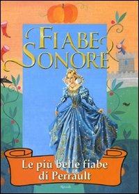 Fiabe sonore. Le più belle fiabe di Perrault. Ediz. illustrata. Con 2 CD Audio - Charles Perrault - copertina