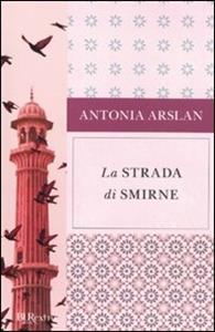 Libro La strada di Smirne Antonia Arslan