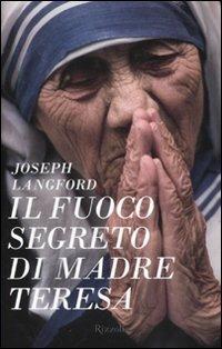 Il fuoco segreto di Madre Teresa - Joseph Langford - copertina