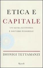 Etica e capitale. Un'altra economia è davvero possibile?