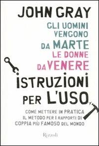 Gli uomini vengono da Marte, le donne da Venere. Istruzioni per l'uso - John Gray - copertina