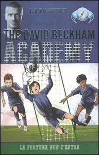 La fortuna non c'entra. The David Beckham Academy. Vol. 3 - Tommy Donbavand - copertina