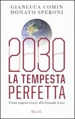 2030. La tempesta perfetta. Come sopravvivere alla grande crisi