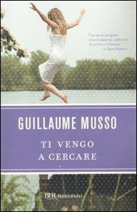 Ti vengo a cercare - Guillaume Musso - copertina