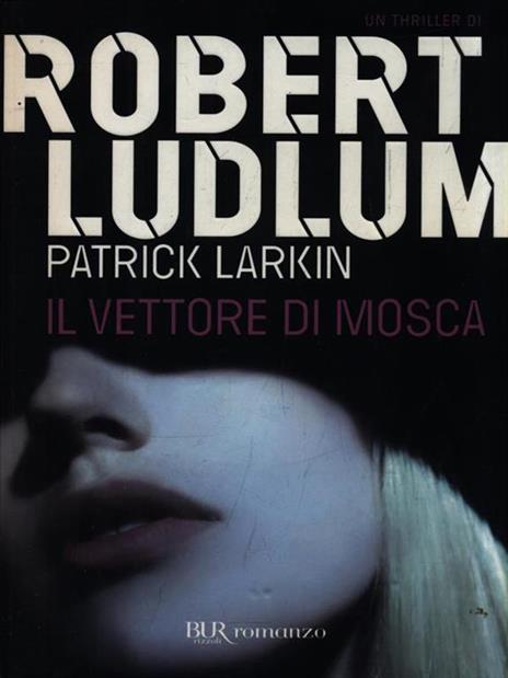 Il vettore di Mosca - Robert Ludlum,Patrick Larkin - copertina