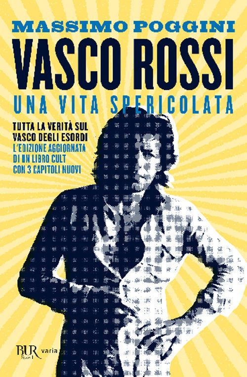 Vasco Rossi. Una vita spericolata - Massimo Poggini - copertina