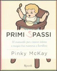 Primi spassi. Il manuale per creare intesa e magia tra mamma e bambinio - Pinky McKay - copertina