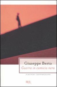 Guerra in camicia nera - Giuseppe Berto - copertina