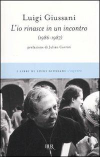 L'io rinasce in un incontro (1986-1987) - Luigi Giussani - copertina