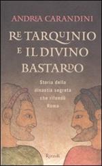 Re Tarquinio e il divino bastardo