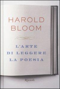 L'arte di leggere la poesia - Harold Bloom - copertina