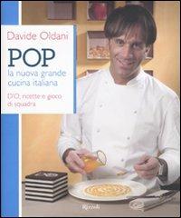 Pop. La nuova grande cucina italiana. D'O, ricette e gioco di squadra - Davide Oldani - copertina