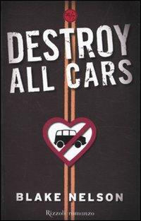 Destroy all cars - Blake Nelson - copertina