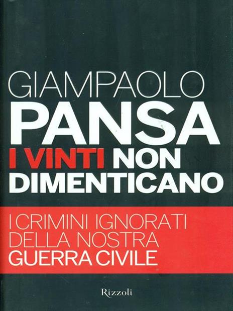 I vinti non dimenticano. I crimini ignorati della nostra guerra civile - Giampaolo Pansa - 5