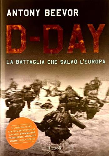 D-Day. La battaglia che salvò l'Europa - Antony Beevor - copertina