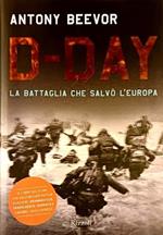 D-Day. La battaglia che salvò l'Europa