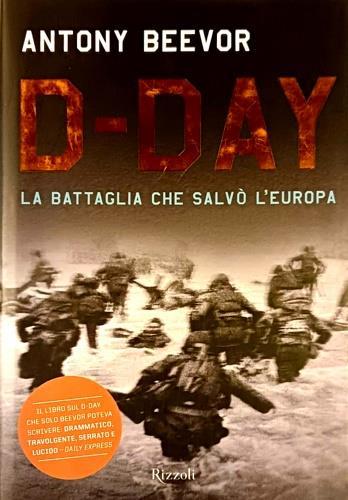 D-Day. La battaglia che salvò l'Europa - Antony Beevor - 2