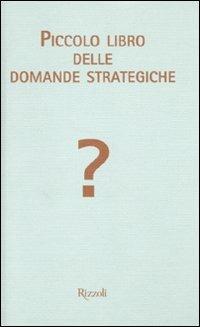 Piccolo libro delle domande strategiche - Mikael Krogerus,Roman Tschäppeler - copertina
